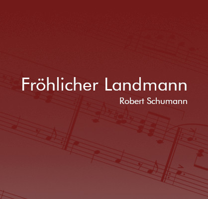 Fröhlicher Landmann - Robert Schumann